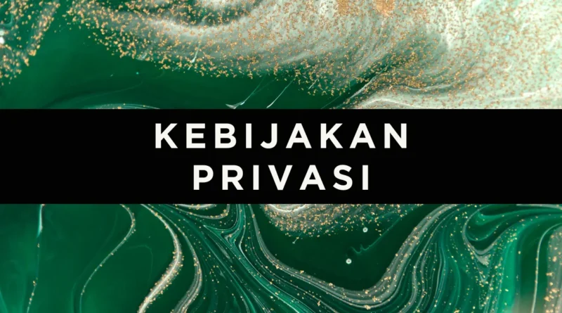 KEBIJAKAN PRIVASI
